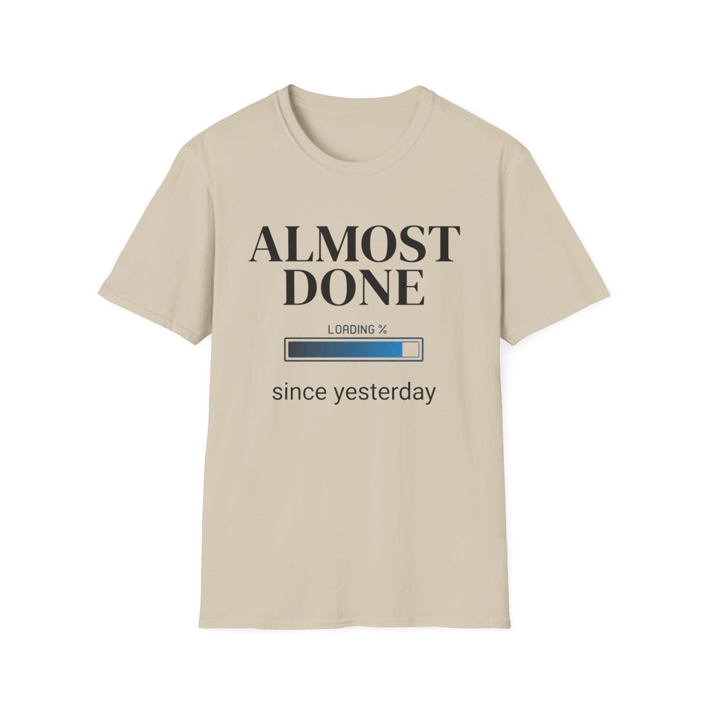 Almost Done T-Shirt
