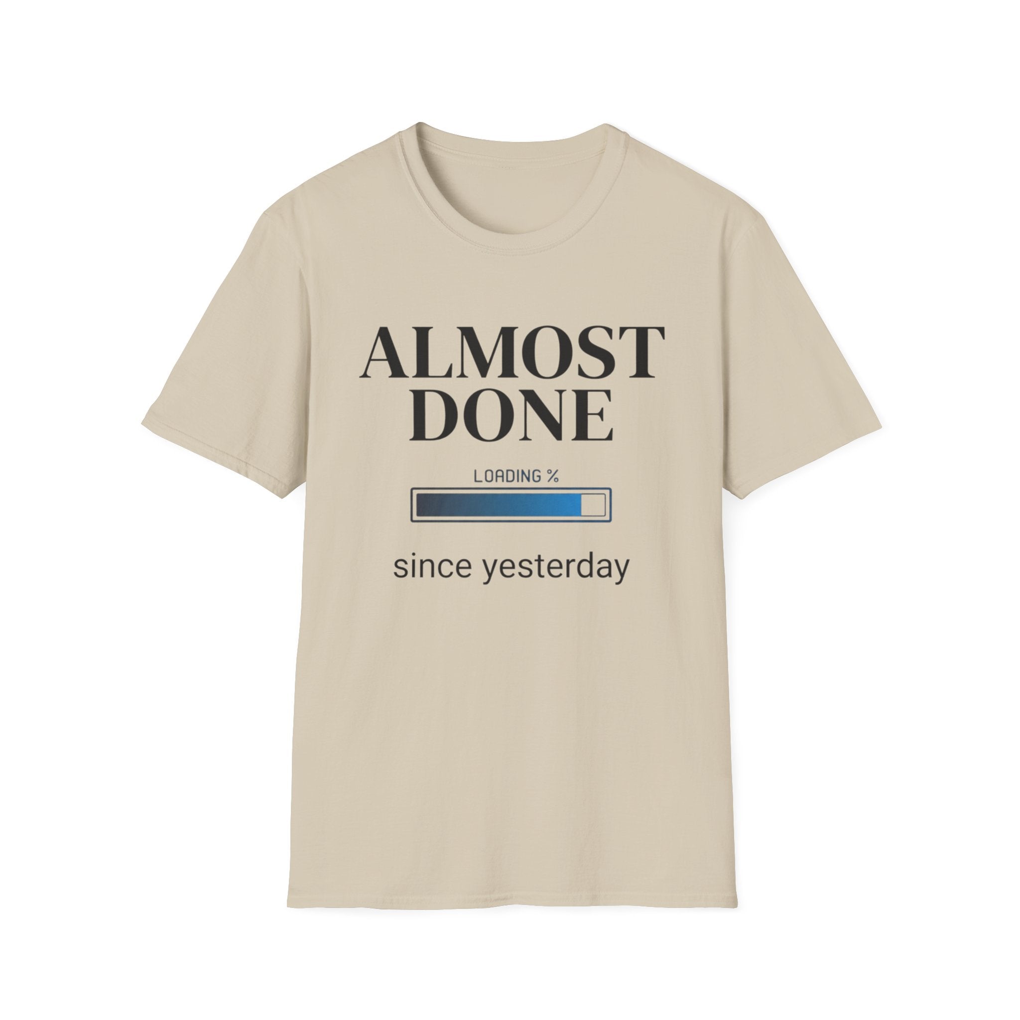 Almost Done T-Shirt