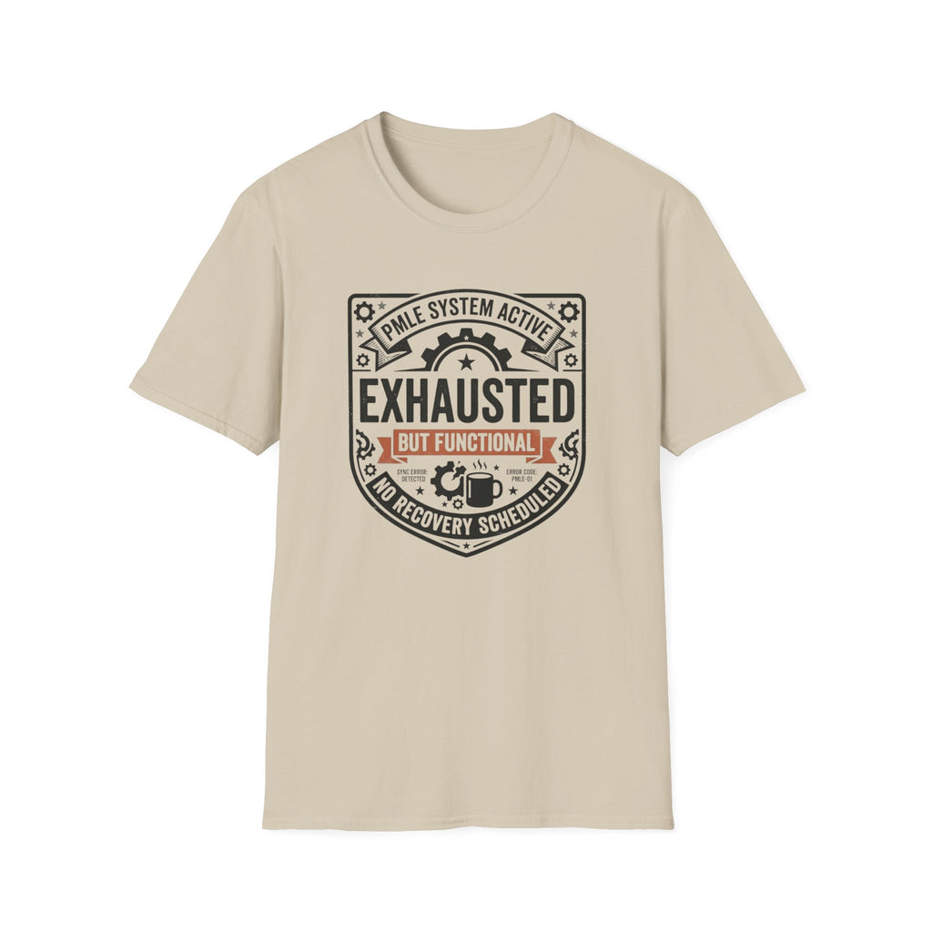 Exhausted but Functional T-Shirt