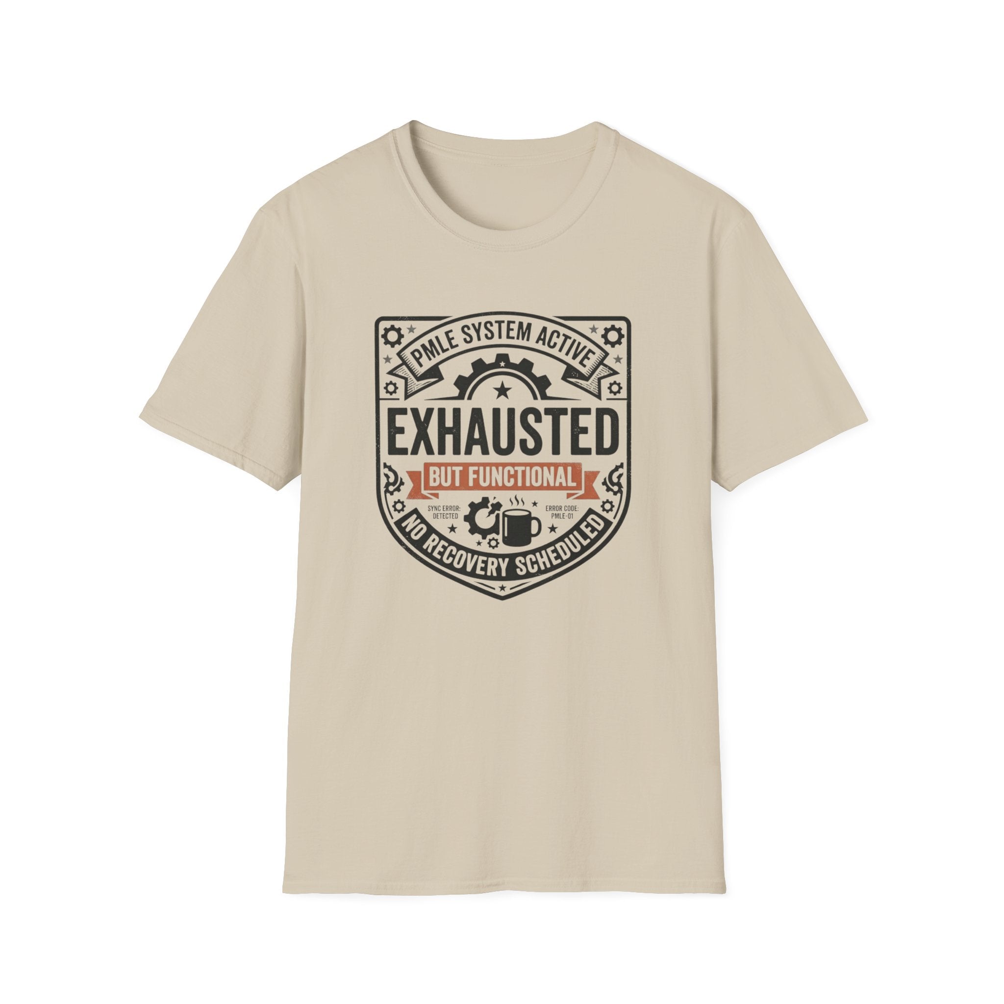 Exhausted but Functional T-Shirt