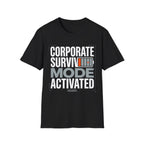 Corporate Surviving mode Activated T-Shirt