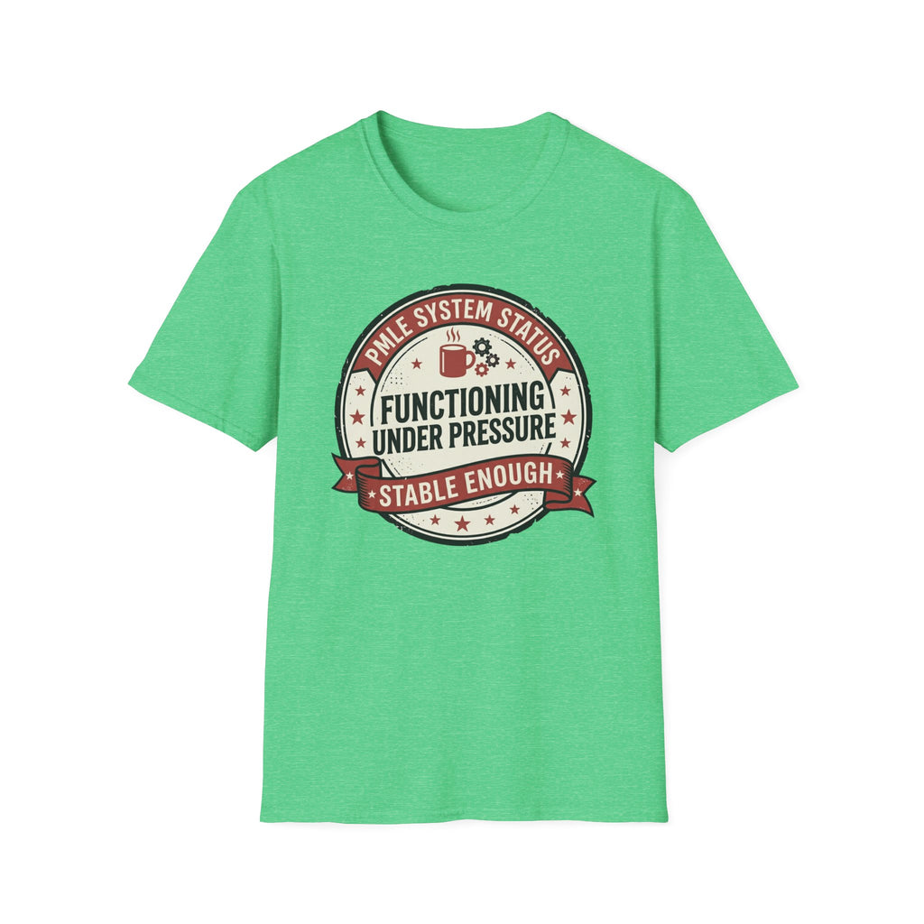 Functioning under Pressure T-Shirt