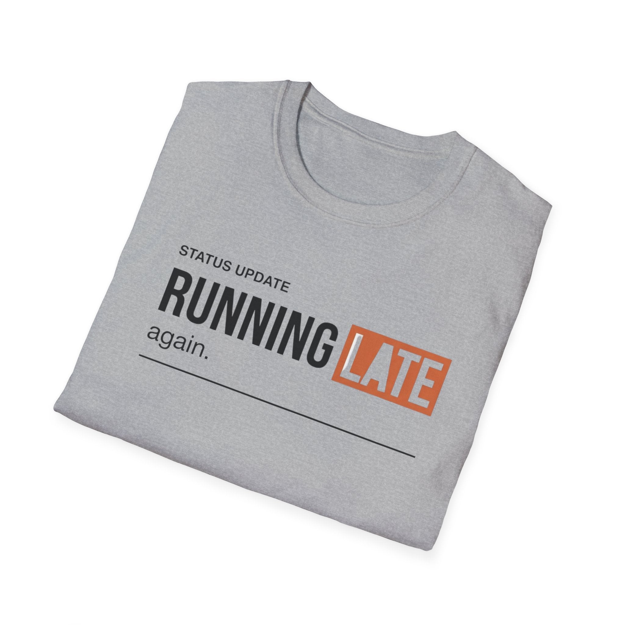 Running Late T-Shirt