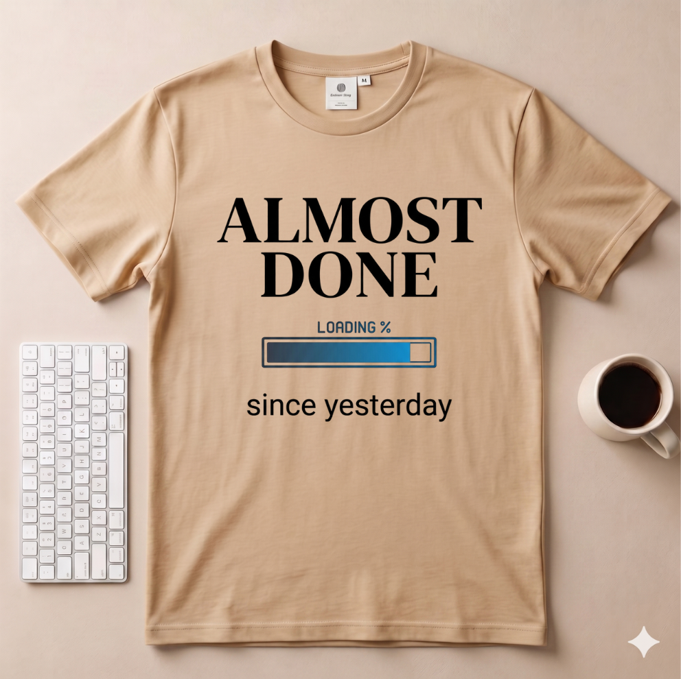 Almost Done T-Shirt