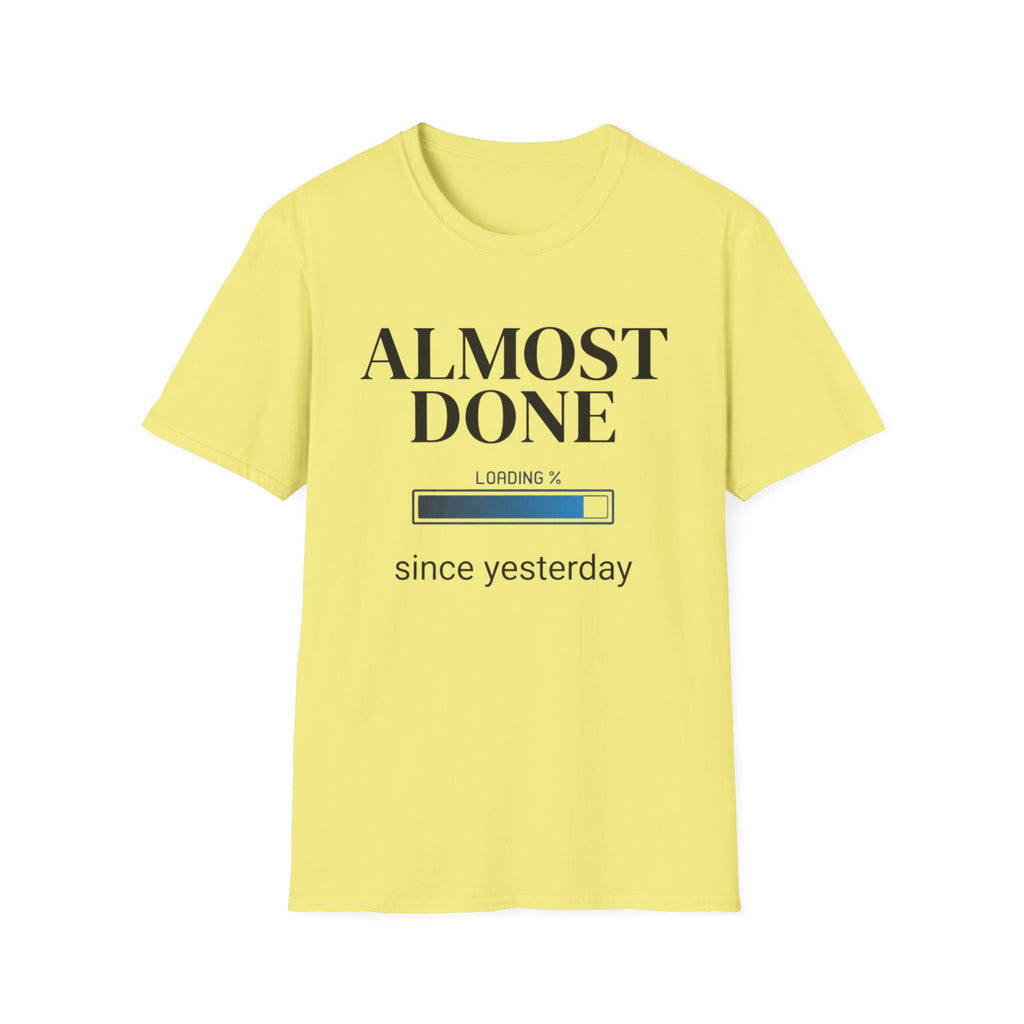 Almost Done T-Shirt