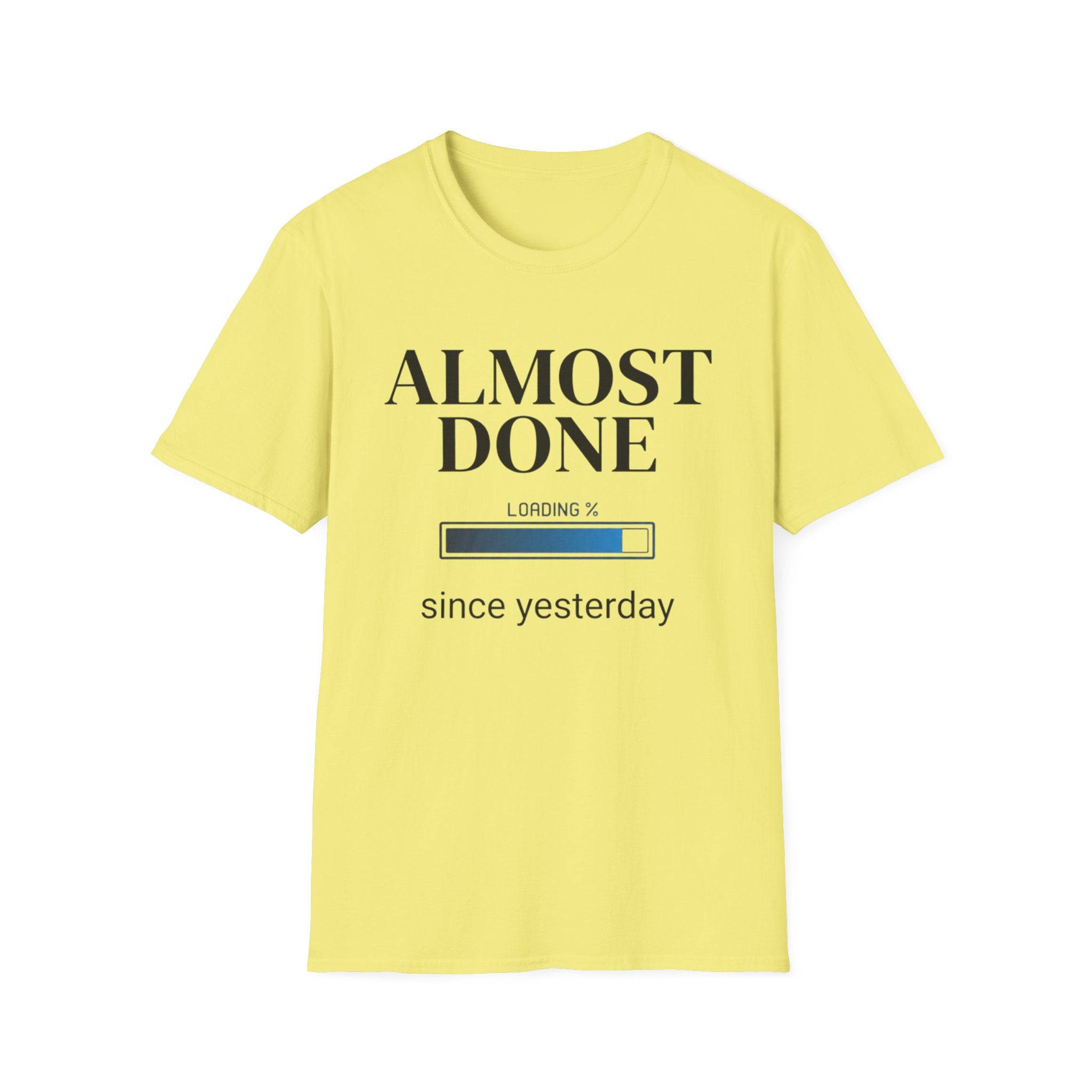 Almost Done T-Shirt