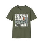 Corporate Surviving mode Activated T-Shirt