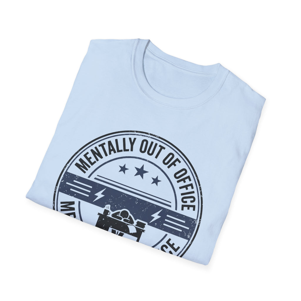 Mentally out of Office T-Shirt