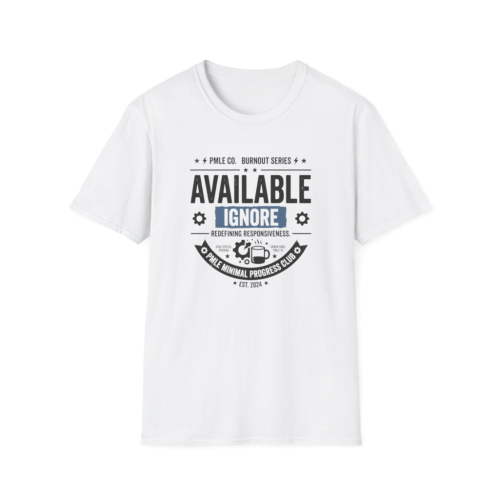Available Ignore T-Shirt