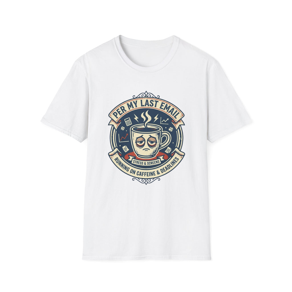 Per my last email T-Shirt