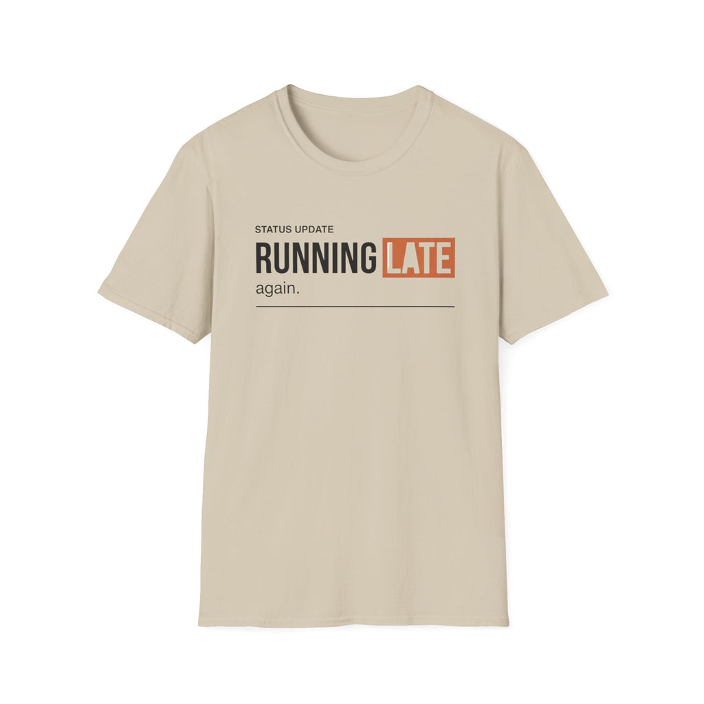 Running Late T-Shirt