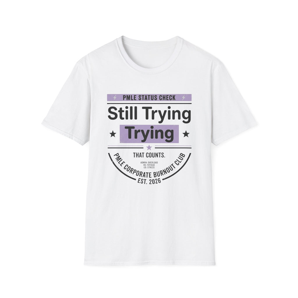 Still Trying T-Shirt