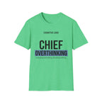Chief Overthinking T-Shirt