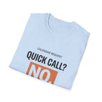 Quick Call T-Shirt