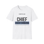 Chief Overthinking T-Shirt