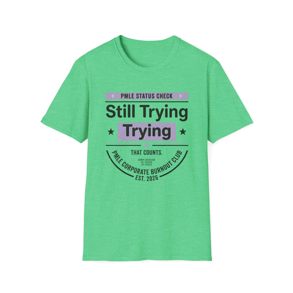 Still Trying T-Shirt