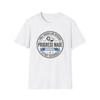 Progress Made T-Shirt