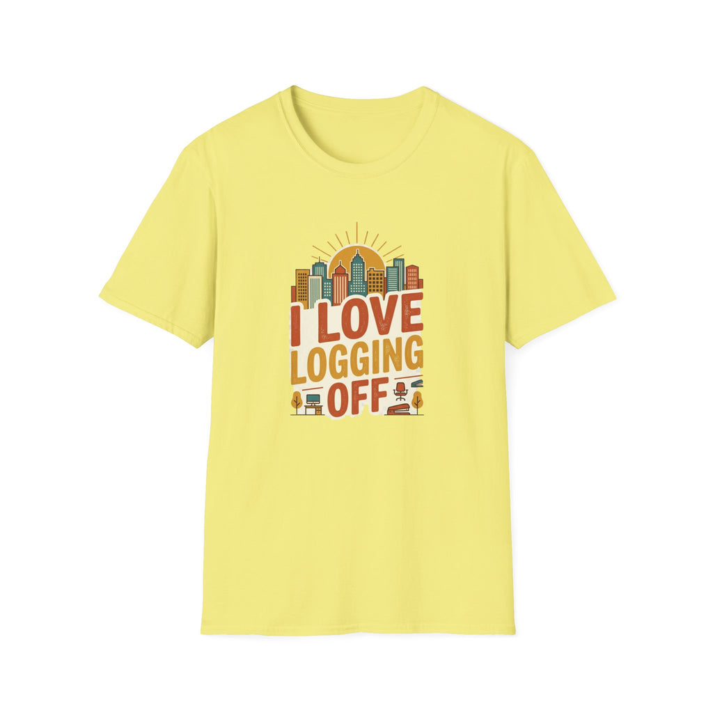 I Love logging off T-Shirt