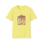 I Love logging off T-Shirt