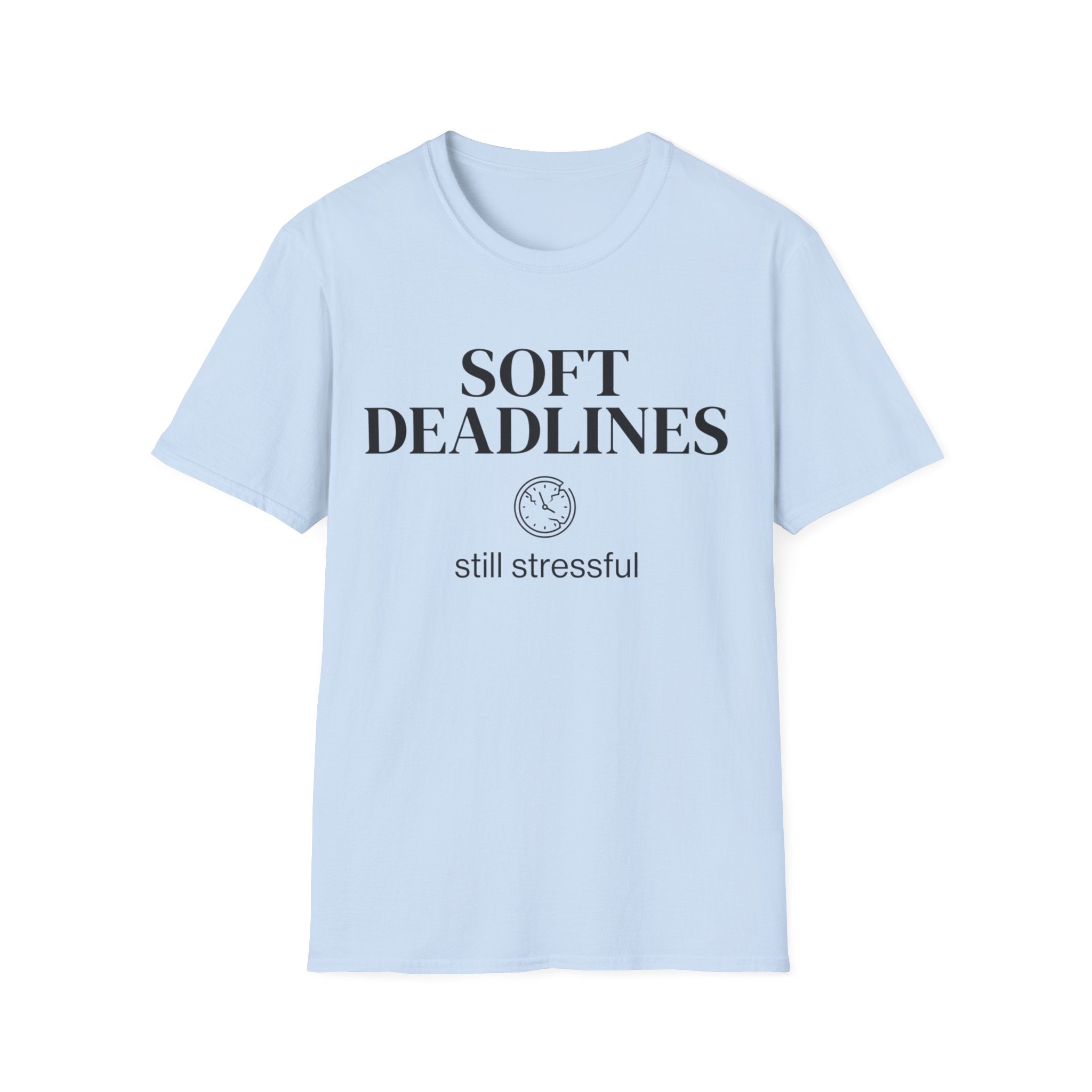 Soft Deadlines T-Shirt