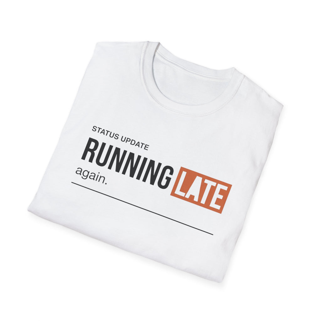 Running Late T-Shirt