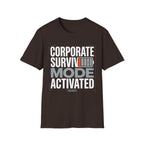 Corporate Surviving mode Activated T-Shirt
