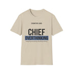 Chief Overthinking T-Shirt