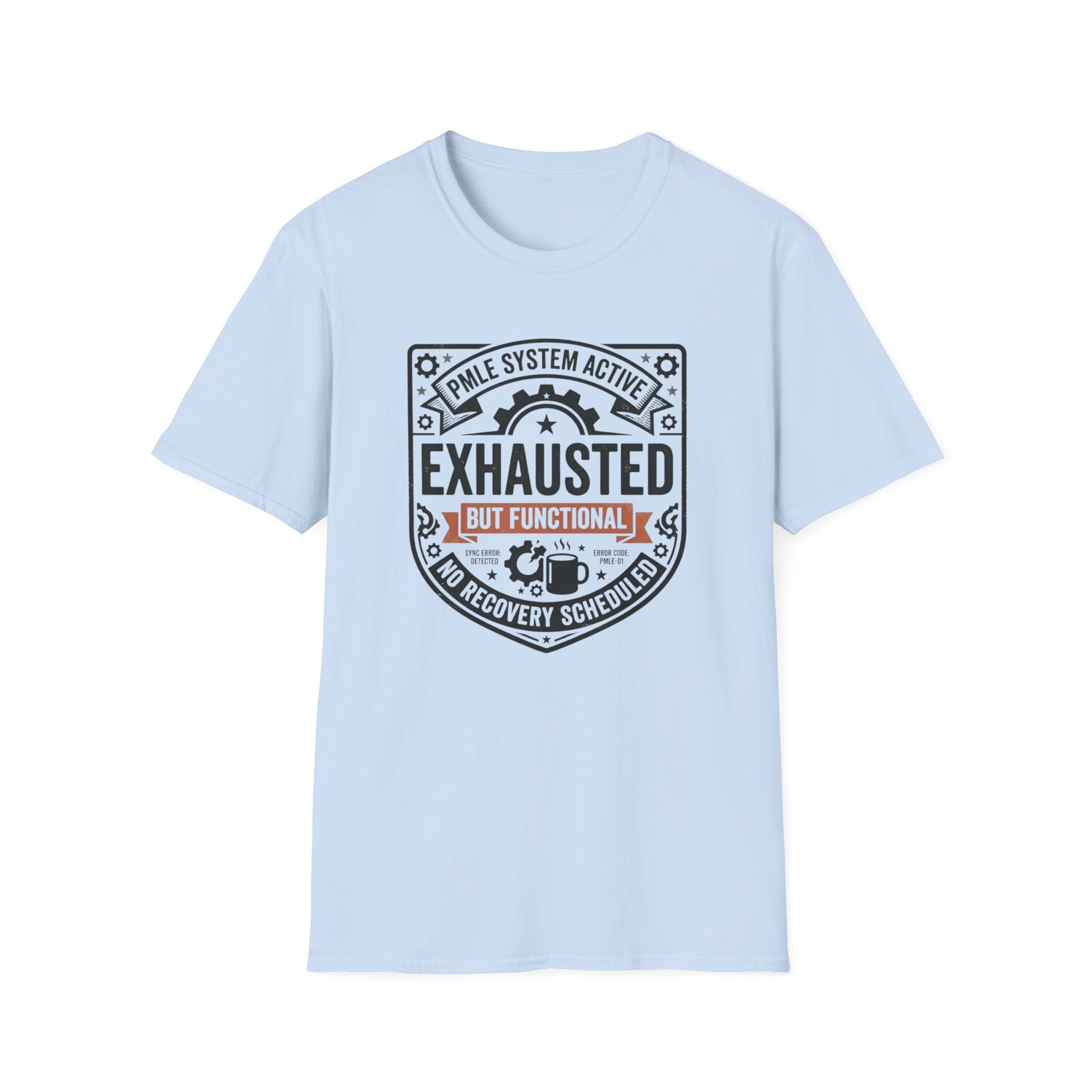 Exhausted but Functional T-Shirt