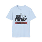 Out of Energy T-Shirt