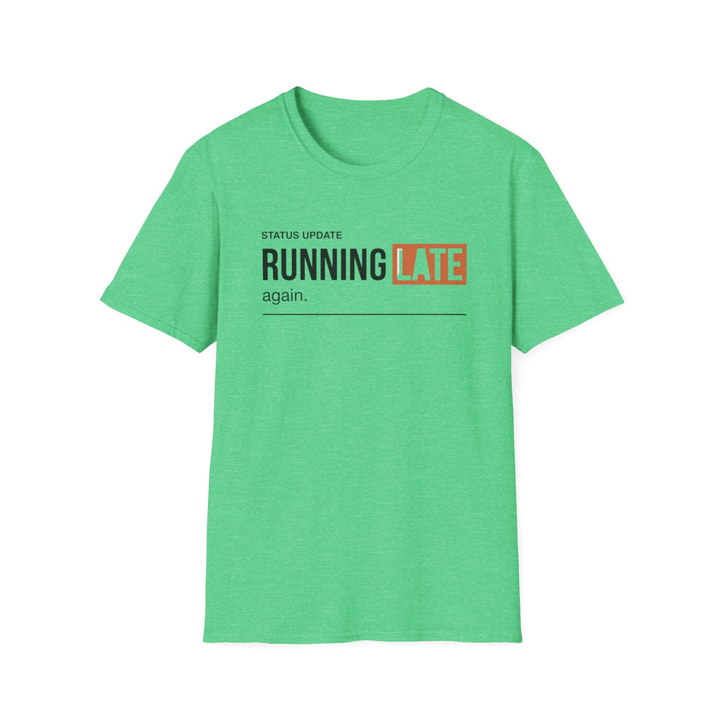 Running Late T-Shirt