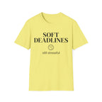 Soft Deadlines T-Shirt