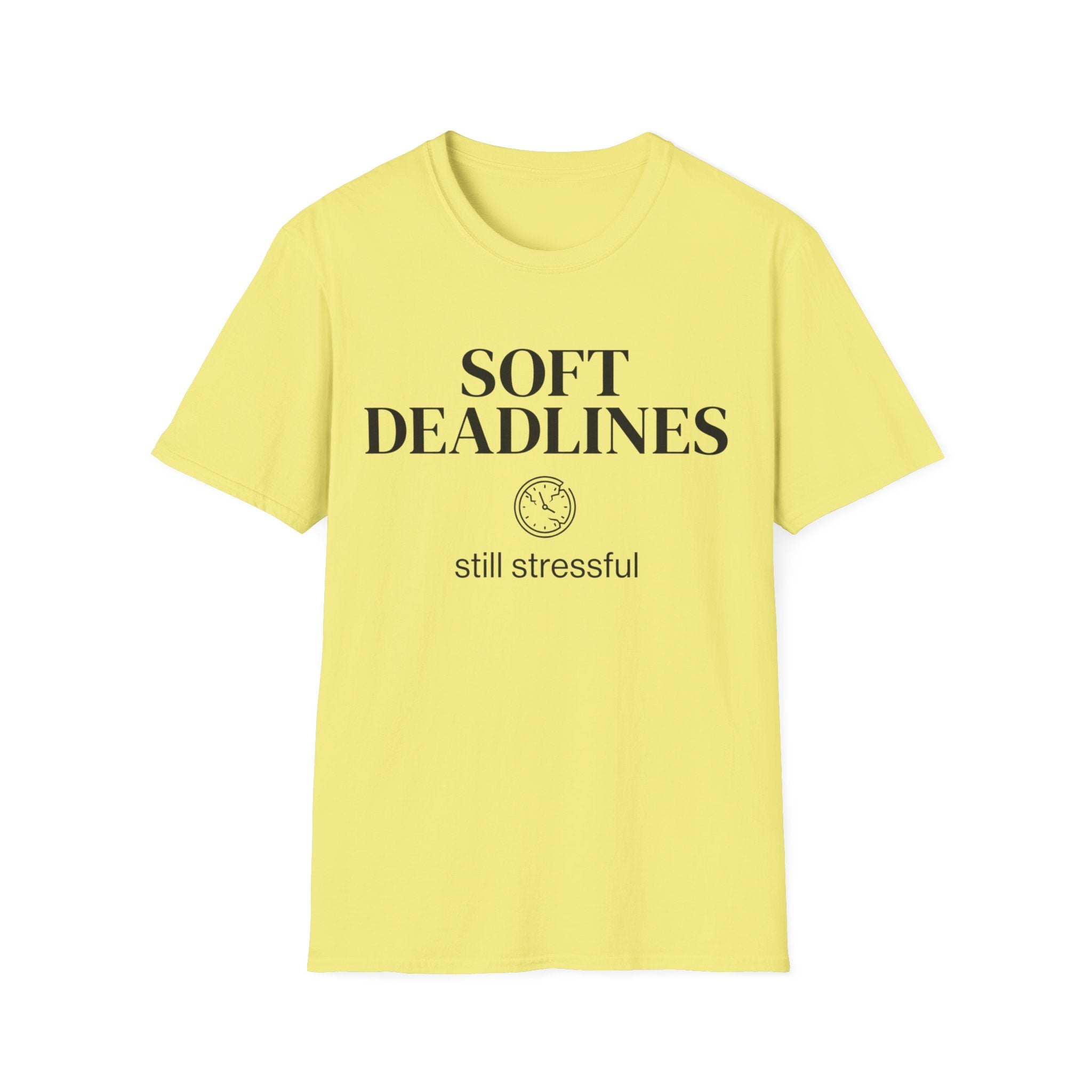 Soft Deadlines T-Shirt