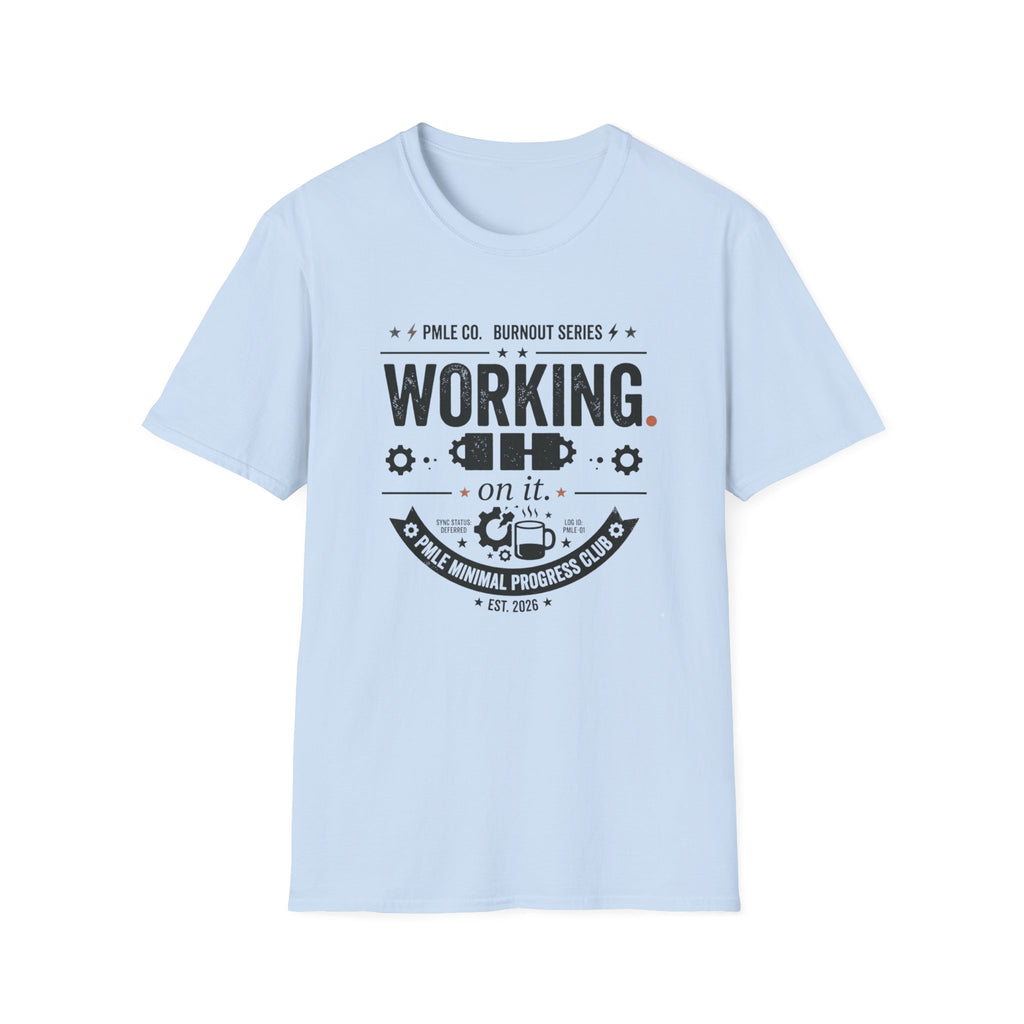 Working on It T-Shirt