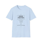 Choose your Path T-Shirt