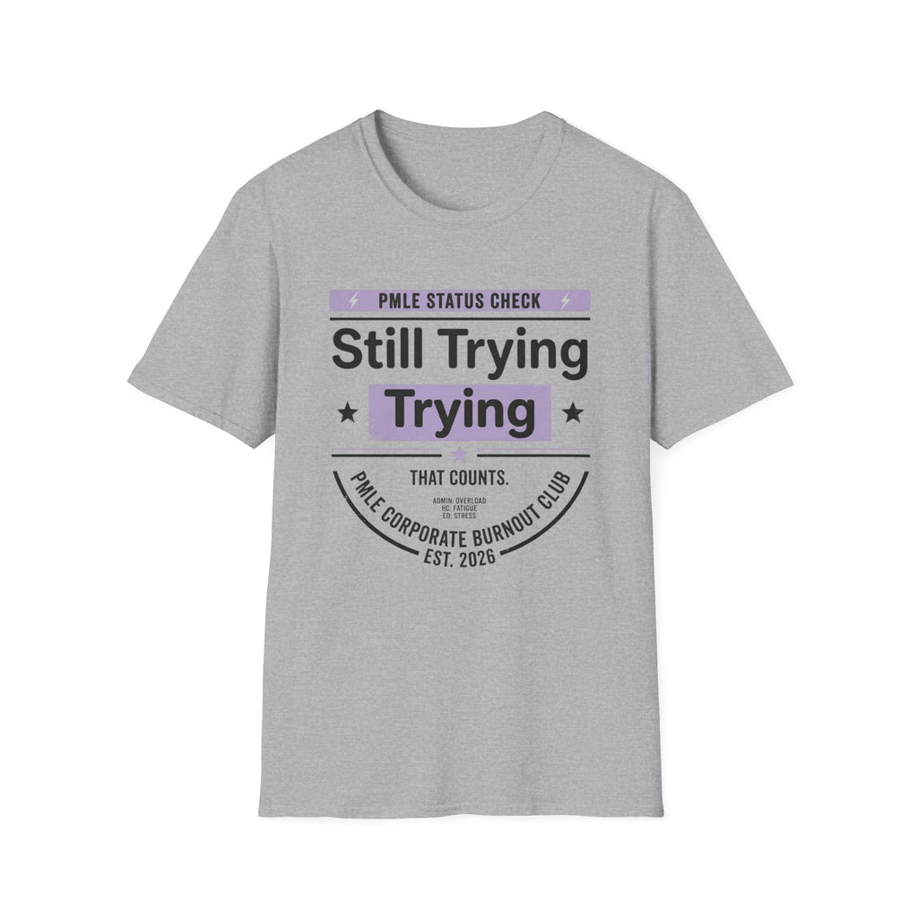 Still Trying T-Shirt