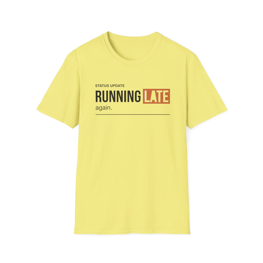 Running Late T-Shirt