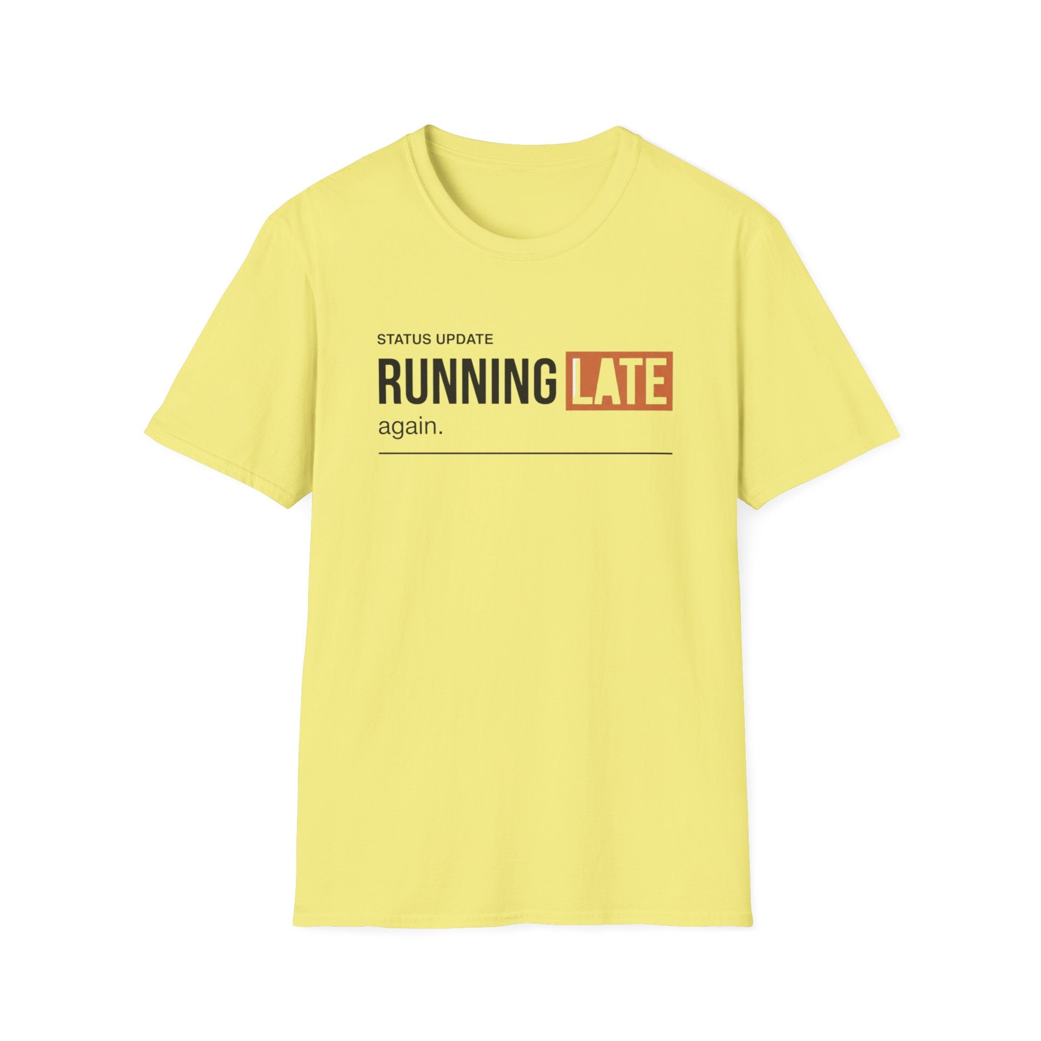 Running Late T-Shirt