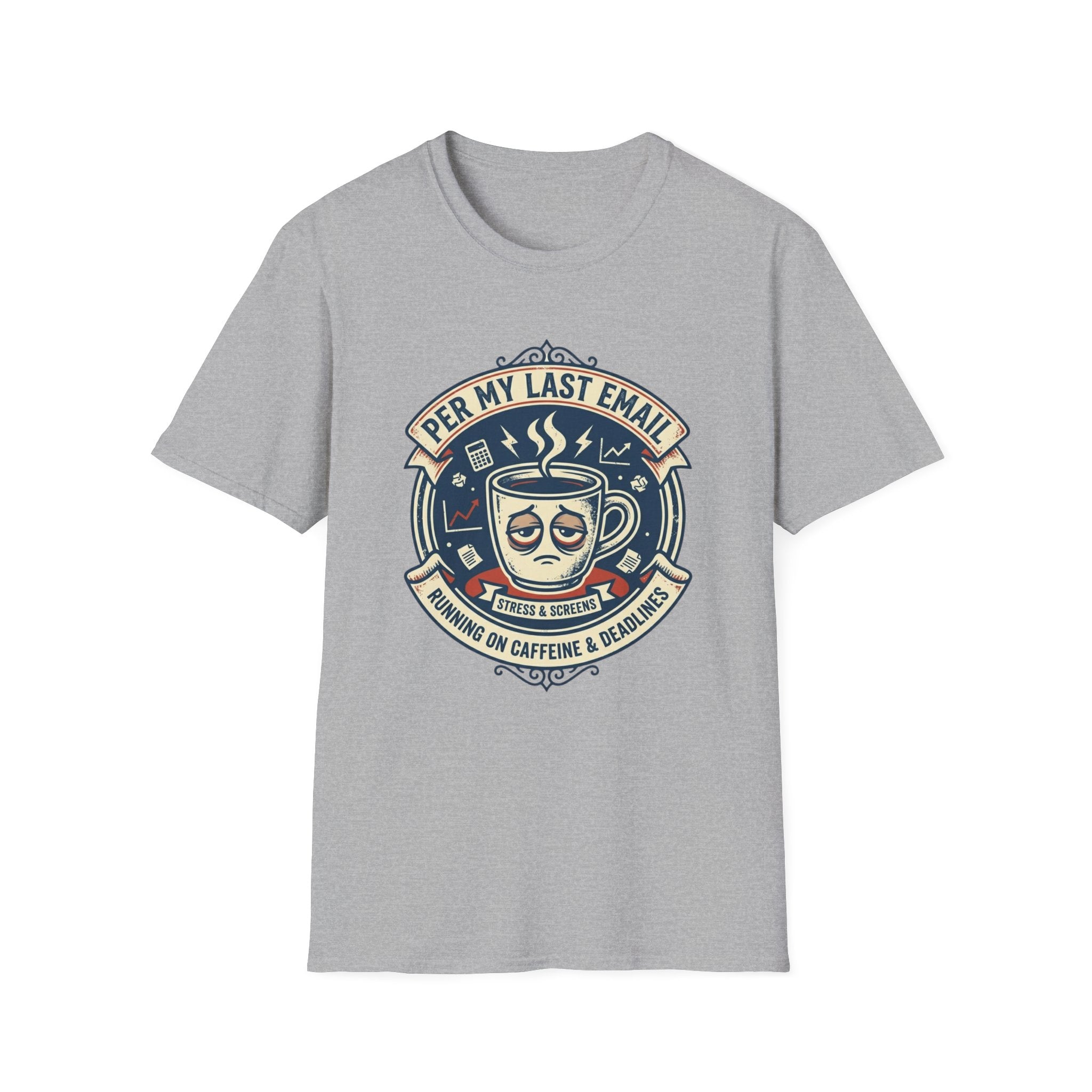 Per my last email T-Shirt
