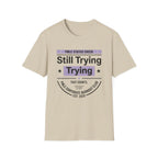 Still Trying T-Shirt