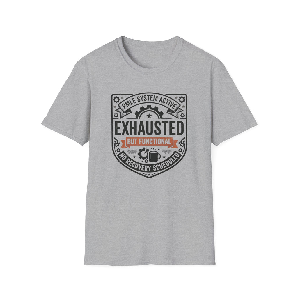 Exhausted but Functional T-Shirt