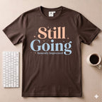 Still Going T-Shirt