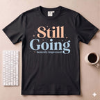 Still Going T-Shirt