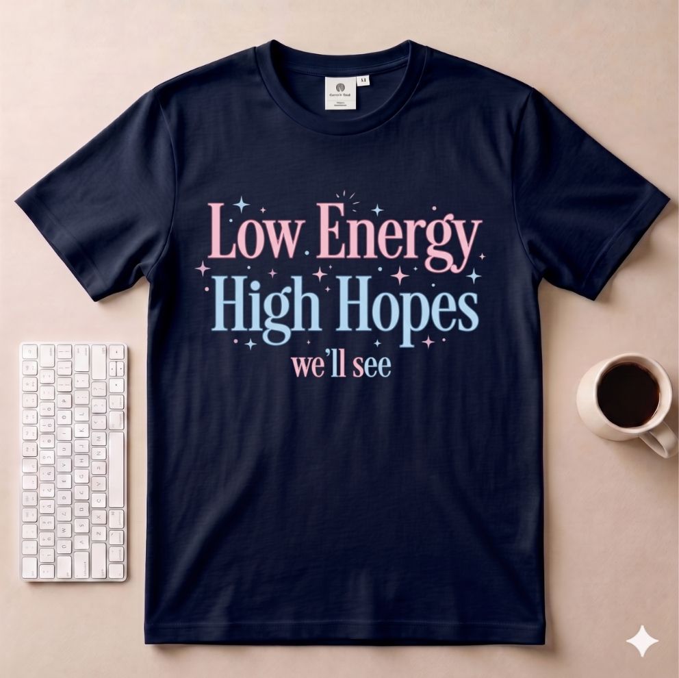 Low Energy High Hopes T-Shirt