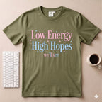 Low Energy High Hopes T-Shirt