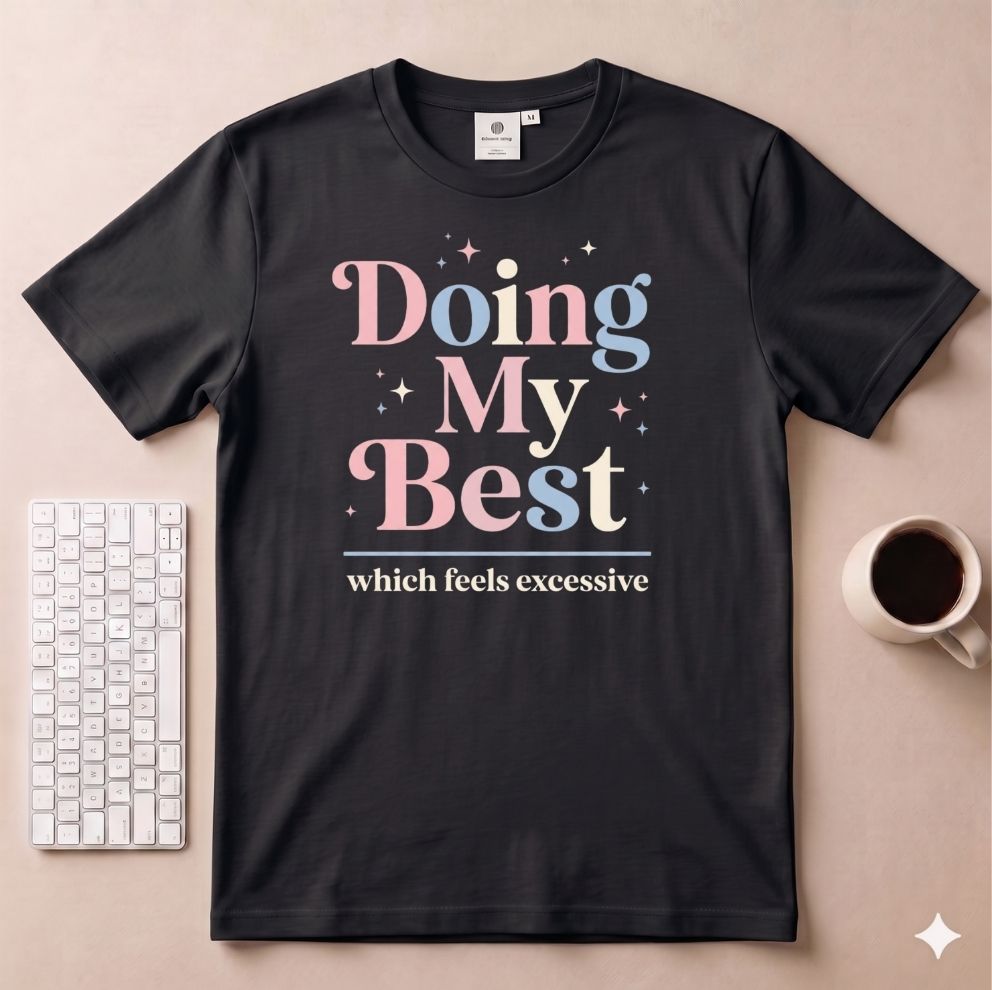 Doing my best T-Shirt