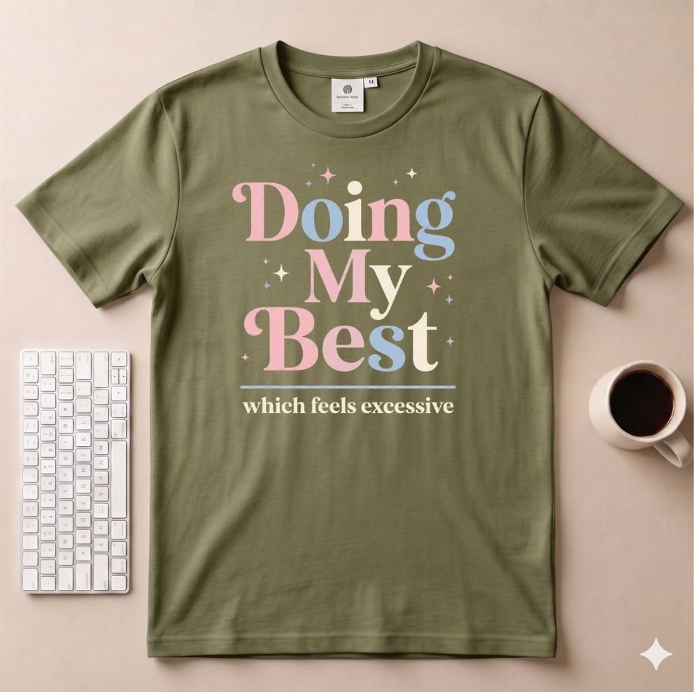Doing my best T-Shirt