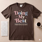 Doing my best T-Shirt