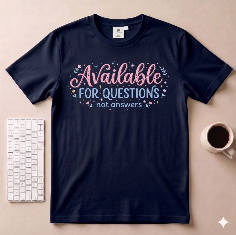 Available for questions T-Shirt