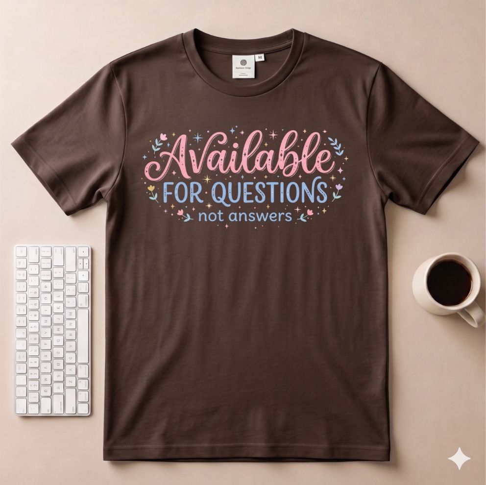 Available for questions T-Shirt