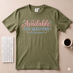 Available for questions T-Shirt